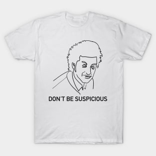 Don't Be Suspicious / Tik Tok T-Shirt